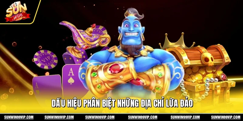 Dấu hiệu phân biệt những địa chỉ lừa đảo