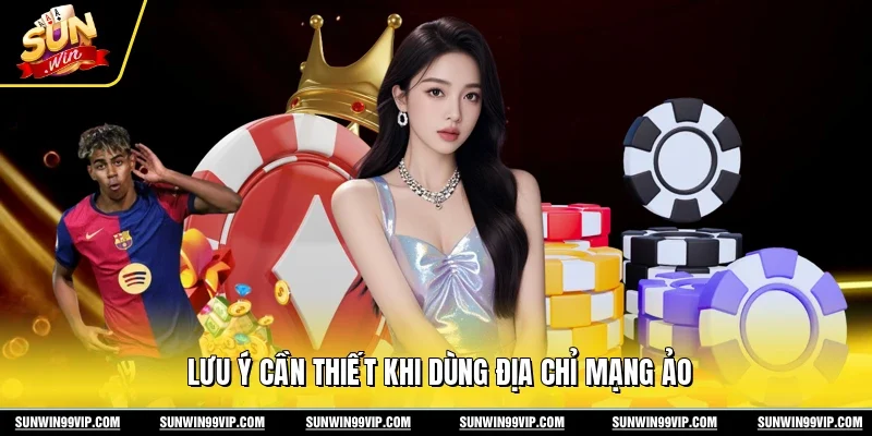 Lưu ý cần thiết khi dùng địa chỉ mạng ảo