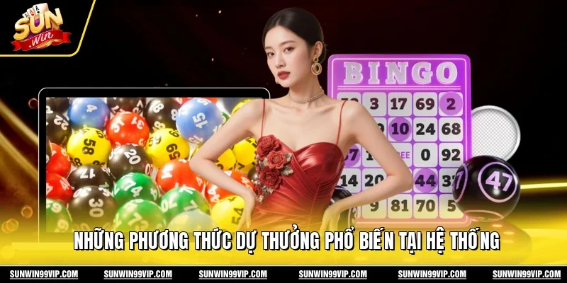 Những phương thức dự thưởng phổ biến tại hệ thống