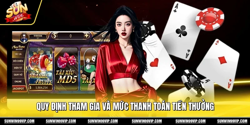 Quy định tham gia và mức thanh toán tiền thưởng